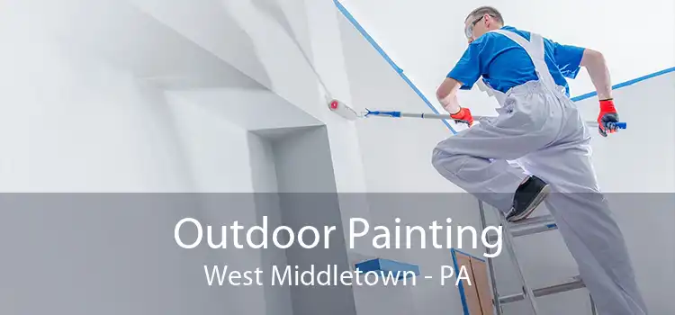 Outdoor Painting West Middletown - PA