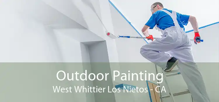 Outdoor Painting West Whittier Los Nietos - CA