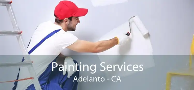 Painting Services Adelanto - CA