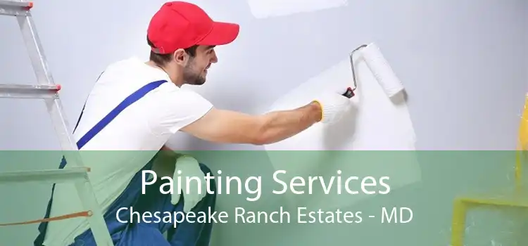 Painting Services Chesapeake Ranch Estates - MD