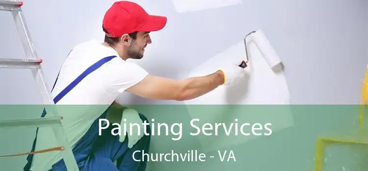 Painting Services Churchville - VA