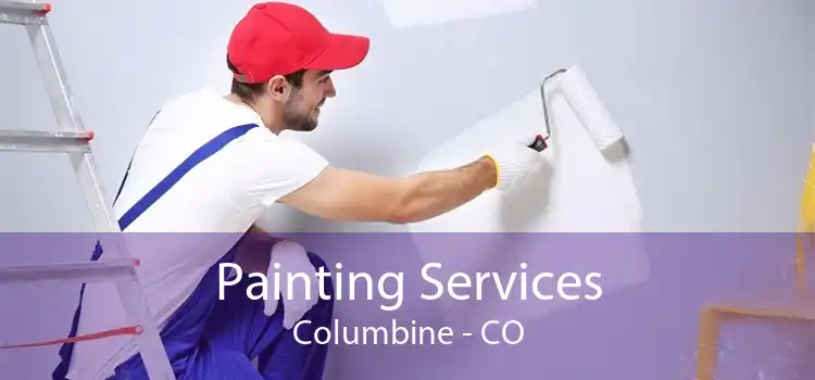 Painting Services Columbine - CO