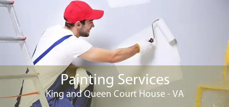 Painting Services King and Queen Court House - VA