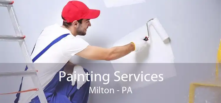 Painting Services Milton - PA