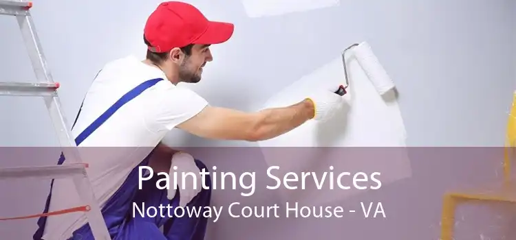 Painting Services Nottoway Court House - VA