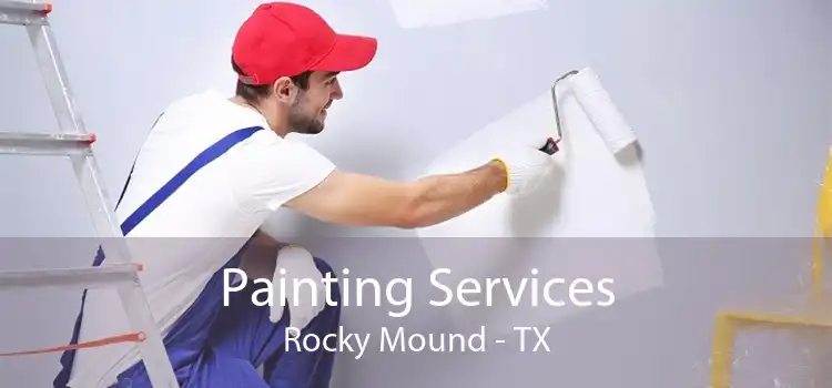 Painting Services Rocky Mound - TX