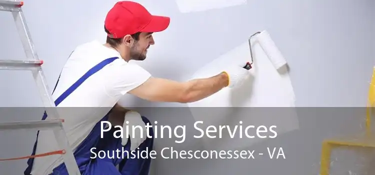 Painting Services Southside Chesconessex - VA