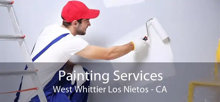 Painting Services West Whittier Los Nietos - CA