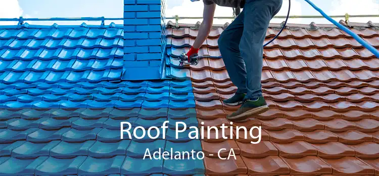 Roof Painting Adelanto - CA