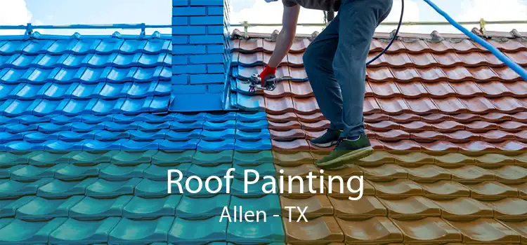 Roof Painting Allen - TX