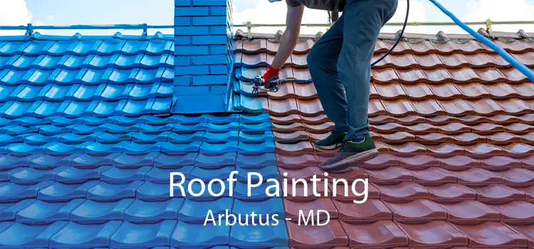 Roof Painting Arbutus - MD