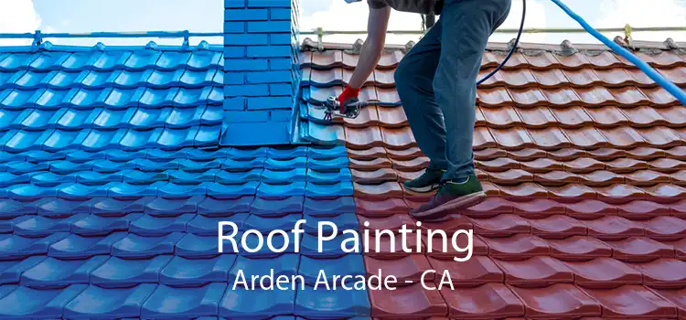 Roof Painting Arden Arcade - CA