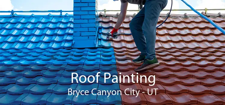 Roof Painting Bryce Canyon City - UT