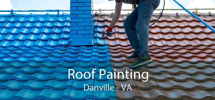 Roof Painting Danville - VA