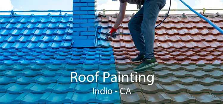 Roof Painting Indio - CA