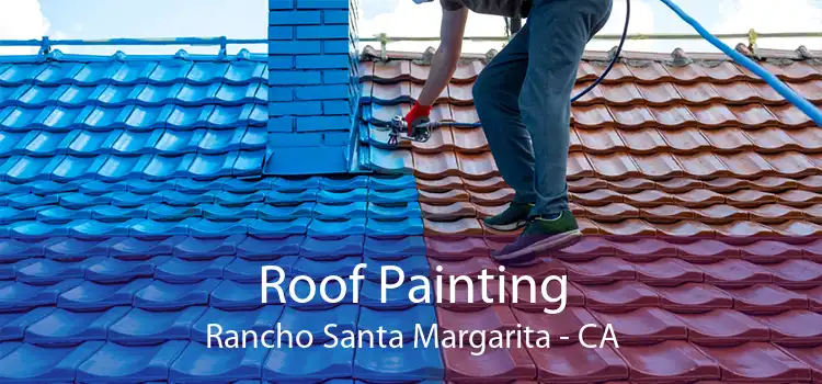 Roof Painting Rancho Santa Margarita - CA