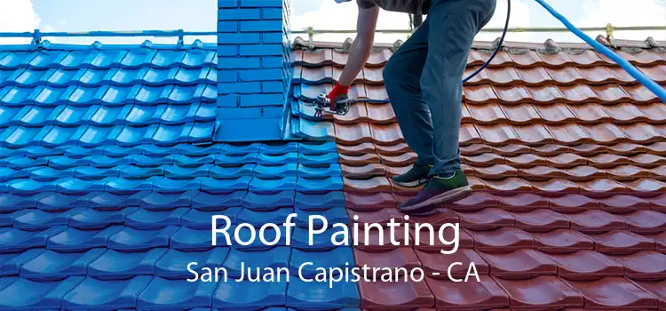Roof Painting San Juan Capistrano - CA